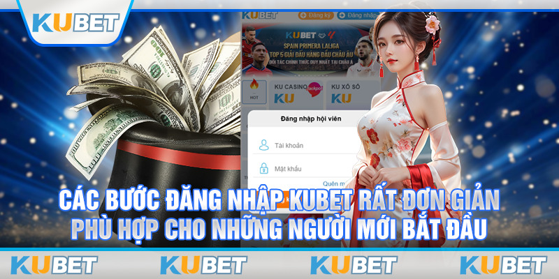 Các bước đăng nhập Kubet rất đơn giản, phù hợp cho những người mới bắt đầu