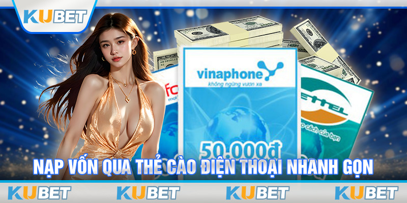 Nạp vốn qua thẻ cào điện thoại nhanh gọn